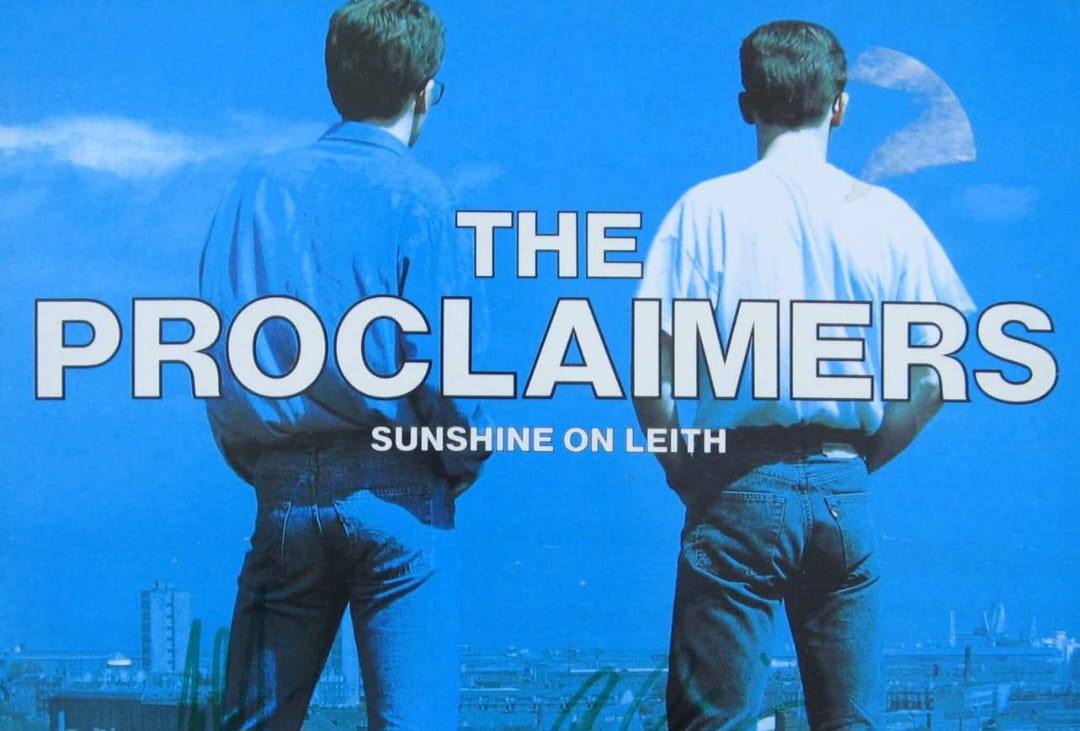 Sunshine on Leith, l’atto d’amore dei Proclaimers